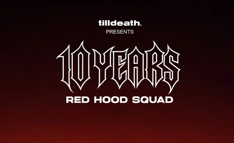 TILLDEATH. PRESENTS 10 YEARS RED HOOD SQUAD