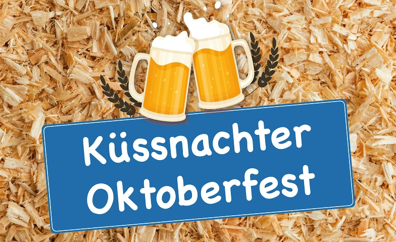 10. Küssnachter Oktoberfest: Freitag, 17. September 2027