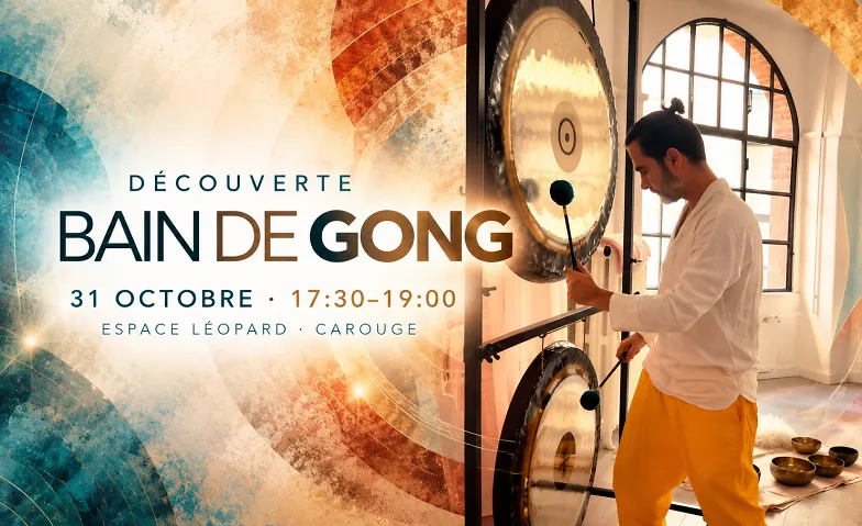 BAIN DE GONG · DÉCOUVERTE avec Alejandro (Genève)