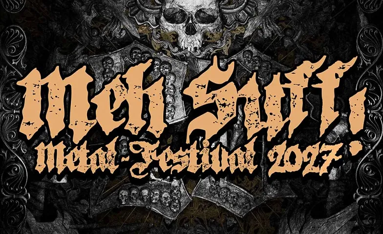 Meh Suff! Metal-Festival 2027