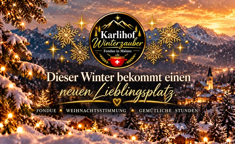 Karlihof Winterzauber – Fondue in Malans
