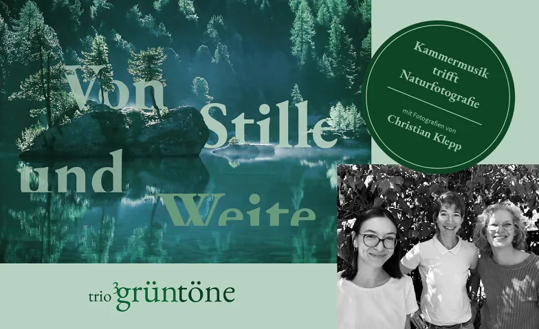 Trio Grüntöne – Kammermusik trifft Naturfotografie