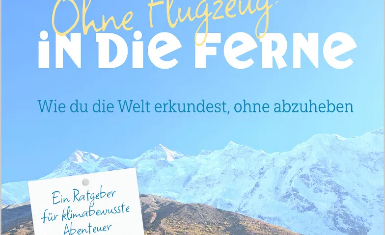 Ohne Flugzeug in die Ferne – Lesung