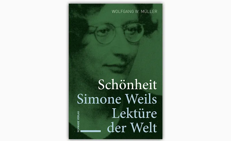 Schönheit – Simone Weils Lektüre der Welt
