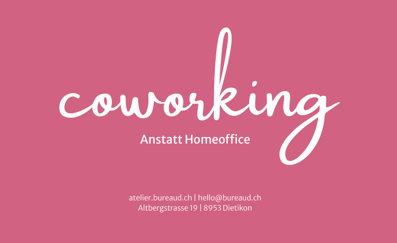 Coworking-Day Dietikon Limmattal - Statt Homeoffice