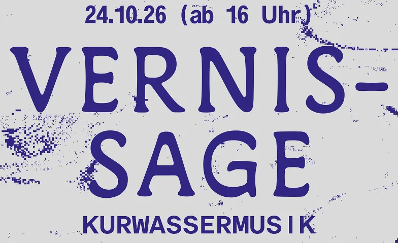 Vernissage KURWASSERMUSIK