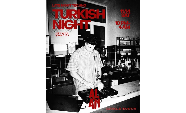 TURKISH NIGHT & LATE NIGHT TECHNO  ALAN EVENTS