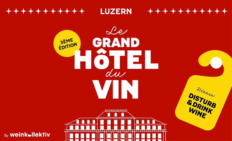 Le Grand Hôtel du Vin 2027: Luzern