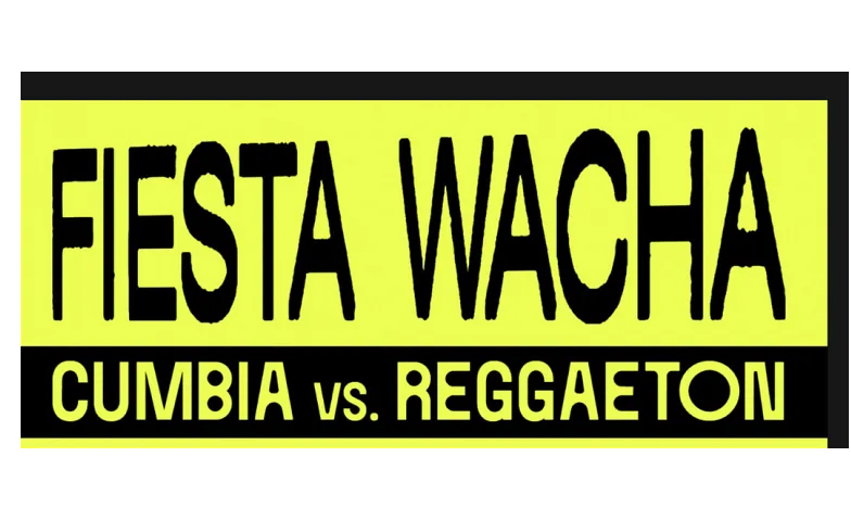 Fiesta WACHA - Cumbia vs Perreo Zürich – Powered by Primate