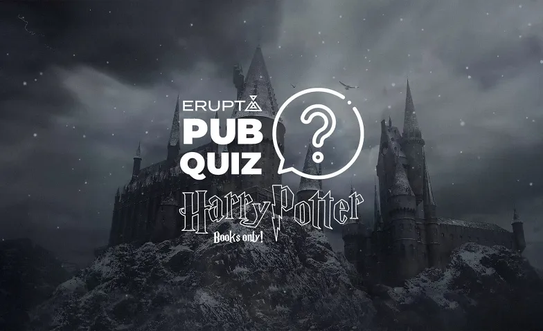 ERUPT PubQuiz: Harry Potter (Books only!)