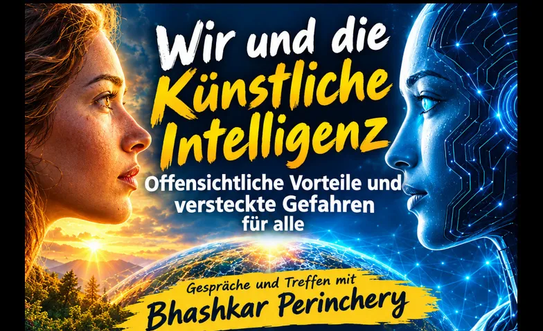 Wir und die Künstliche Intelligenz - Bhashkar Perinchery