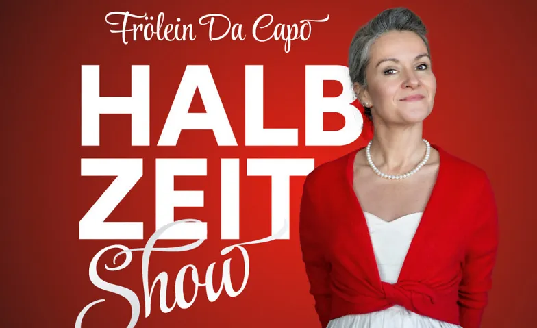 Frölein da Capo Halbzeit Show