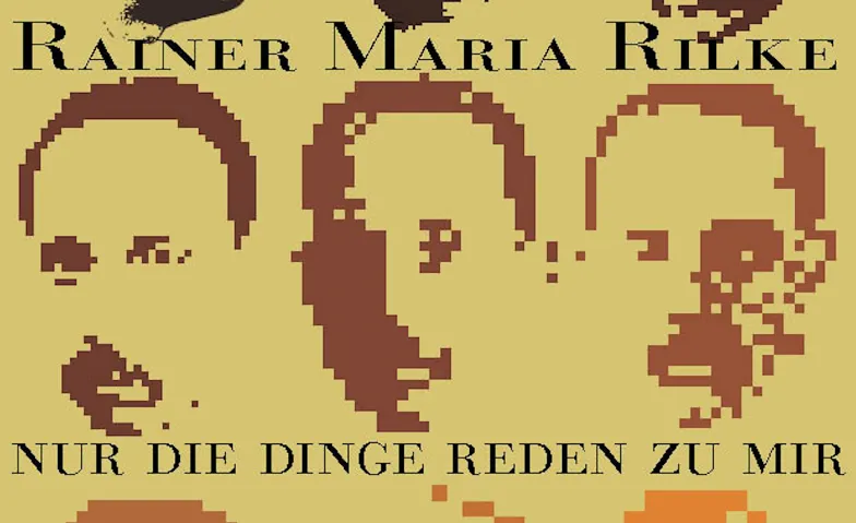 Rainer Maria Rilke - Ein Musiktheaterabend
