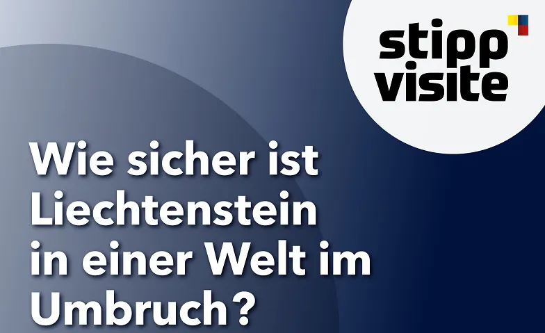 «Stippvisite 2026: Wie sicher ist Liechtenstein?»