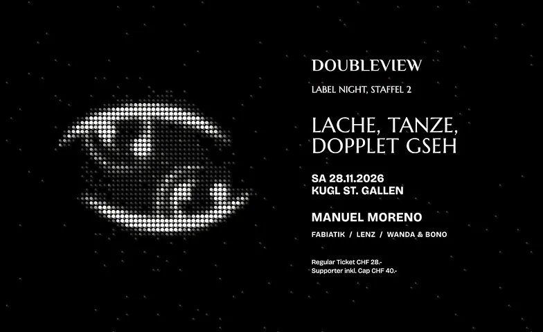 Doubleview w/ Manuel Moreno - Kugl St. Gallen