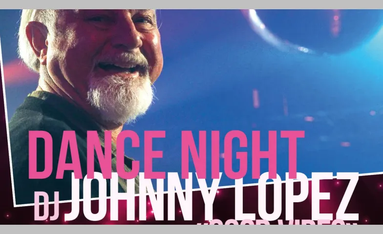 Good Vibes: DANCE NIGHT mit DJ Johnny Lopez