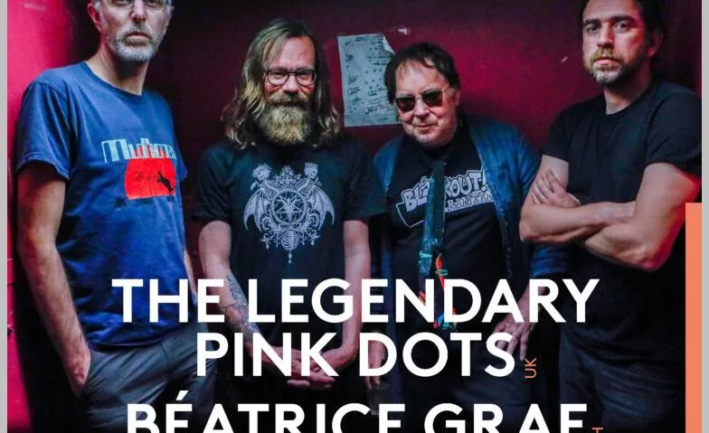 The Legendary Pink Dots (UK) // Béatrice Graf (CH)