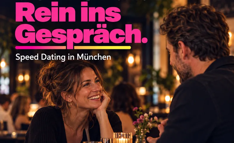 Speed Dating München – Singles von 35 bis 49  NÄHER
