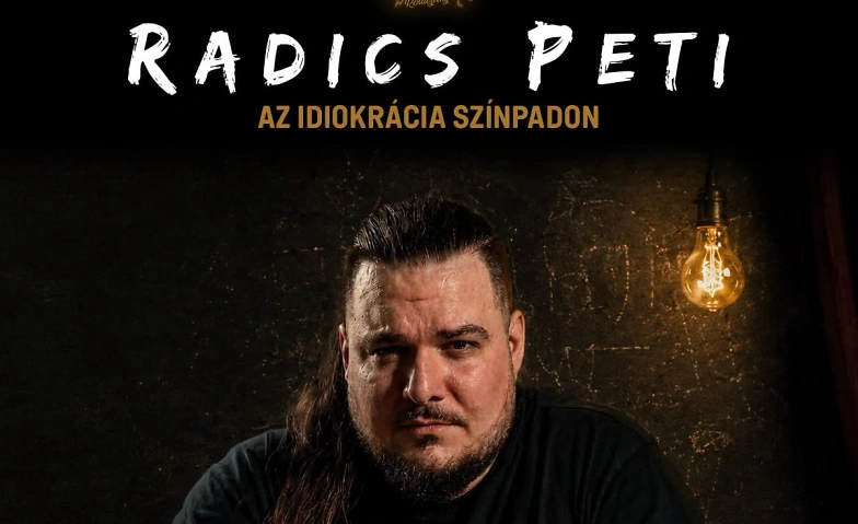 Radics Peti új önálló estje - Idiokrácia a színpadon
