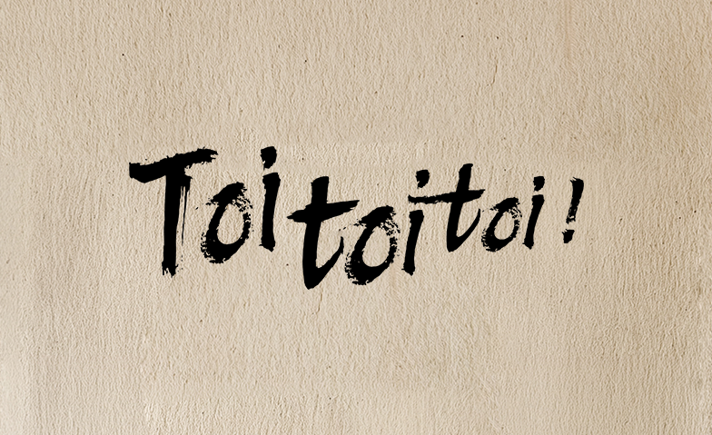 Toi toi toi!