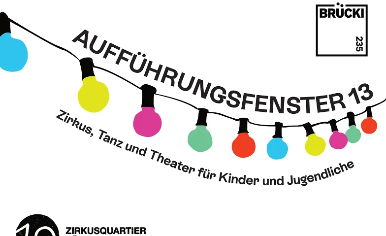 BRÜCKI 235 – Aufführungsfenster 13 ZIRKUSQUARTIER