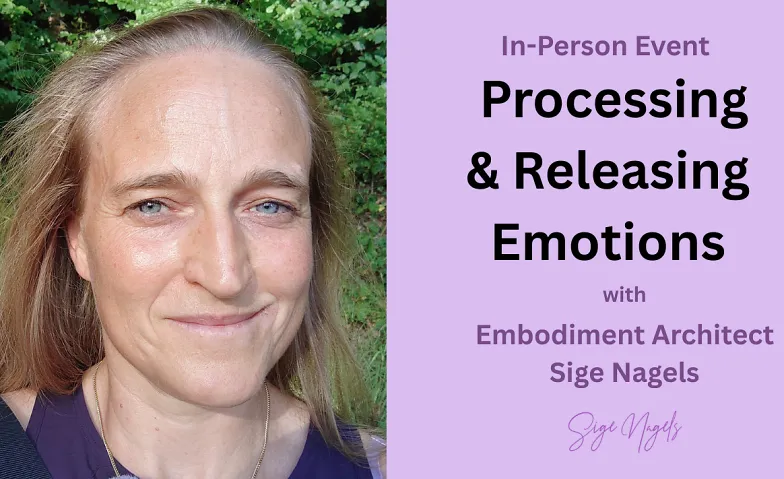 In Person: Processing & Releasing Emotions with Sige