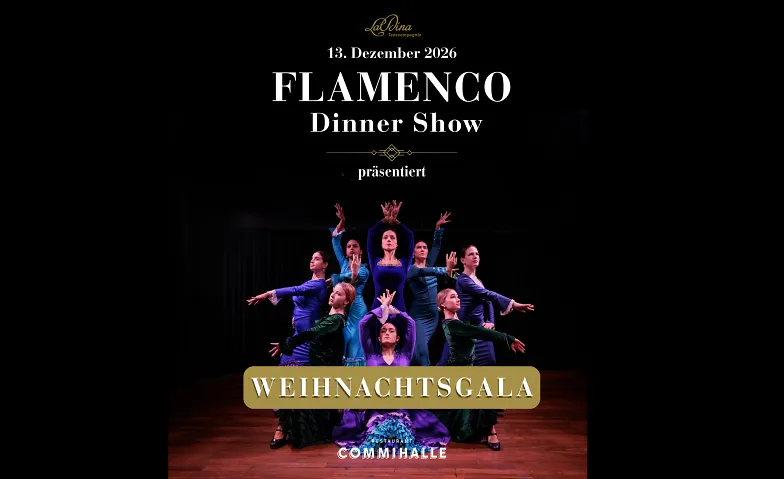 Flamenco Dinner Show - LaDina Tanzcompagnie - Commihalle