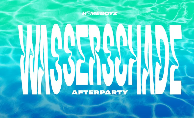 WASSERSCHADE AFTERPARTY FEAT HOMEBOYZ