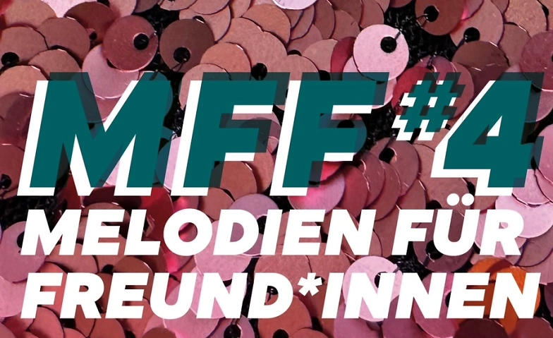 MFF#4 - Melodien für Freund*innen #4 mit MONA GAMIE!
