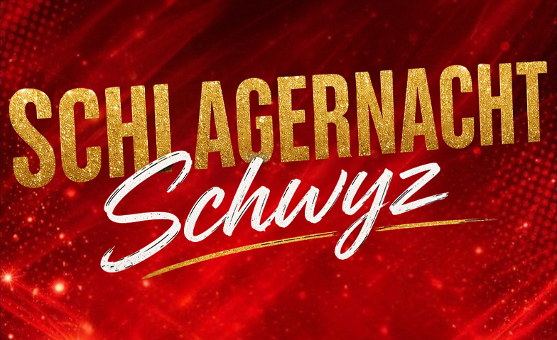Schlager Nova präsentiert: Schlagernacht Schwyz