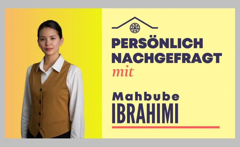 Persönlich nachgefragt: Mahbube Ibrahimi
