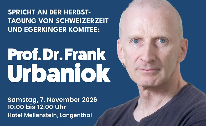 Schweizerzeit-Herbsttagung mit Prof. Dr. med. Frank Urbaniok