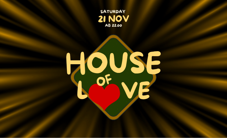 HOUSE OF LOVE