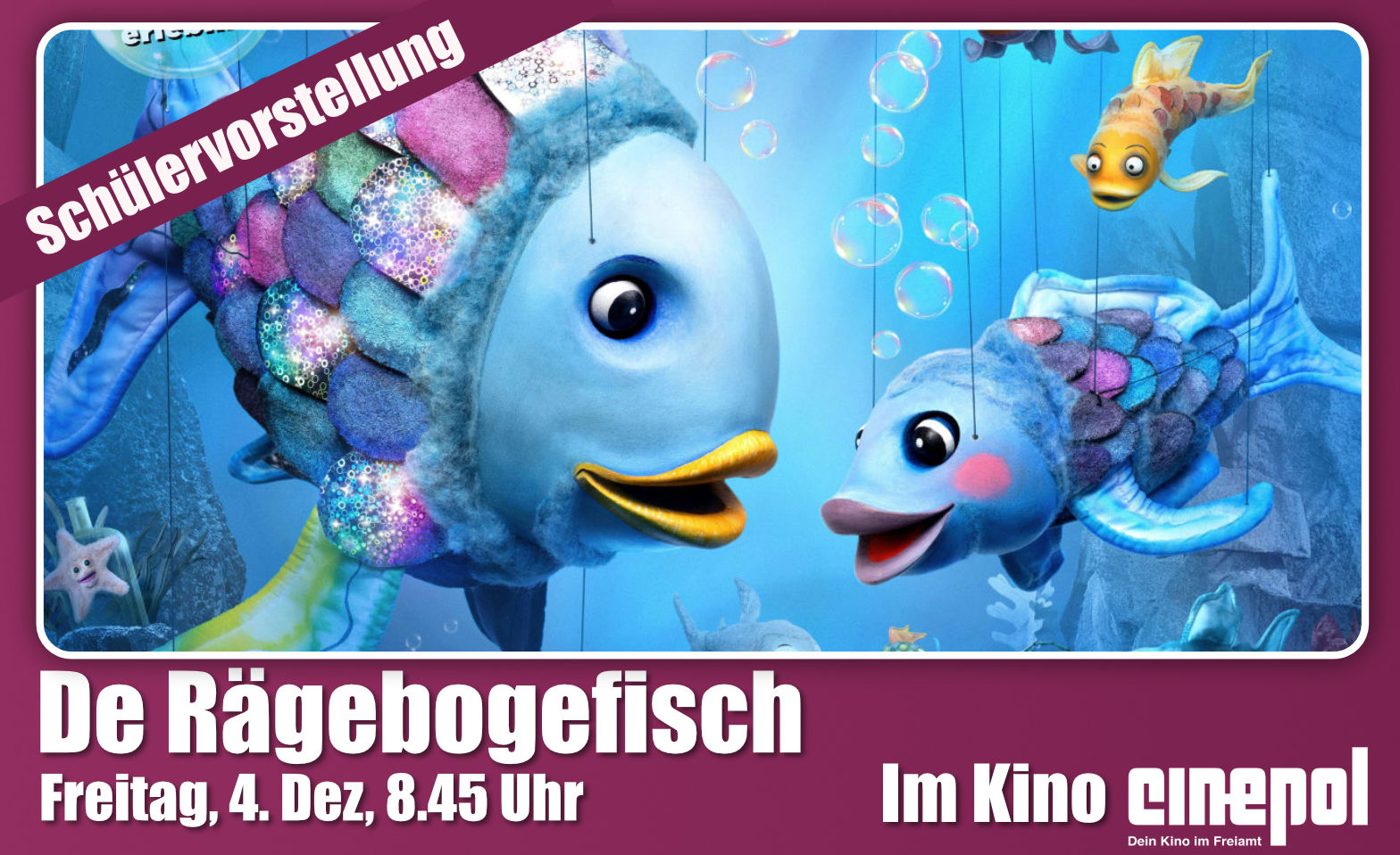Fixe Schülervorstellung - DE RÄGEBOGEFISCH am 4. Dezember