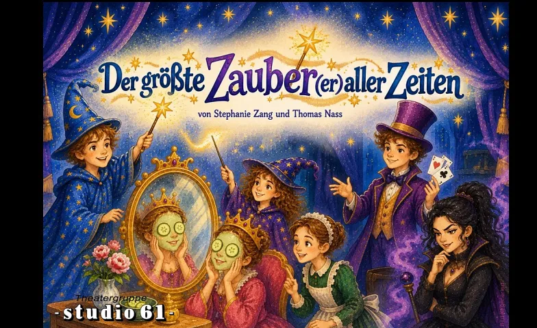 Märchen -studio61- "Der größte Zauber(er) aller Zeiten"