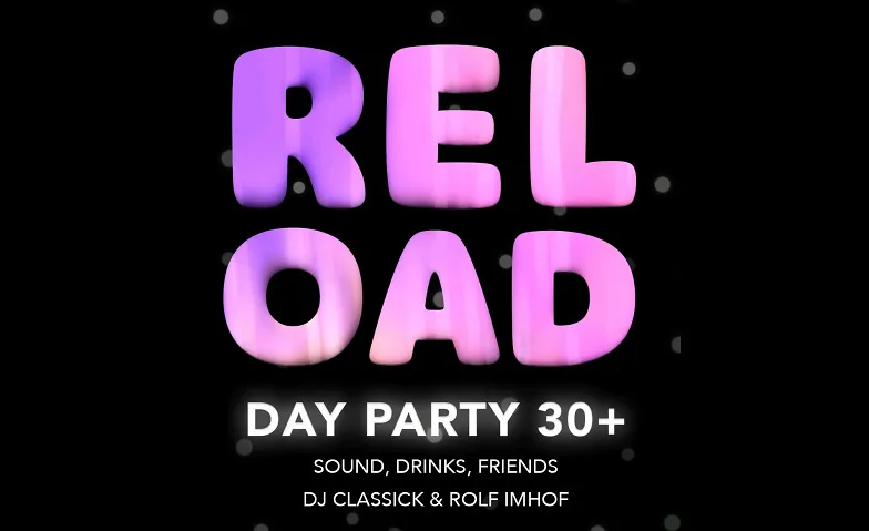 RELOAD mit DJ Classick & Rolf Imhof