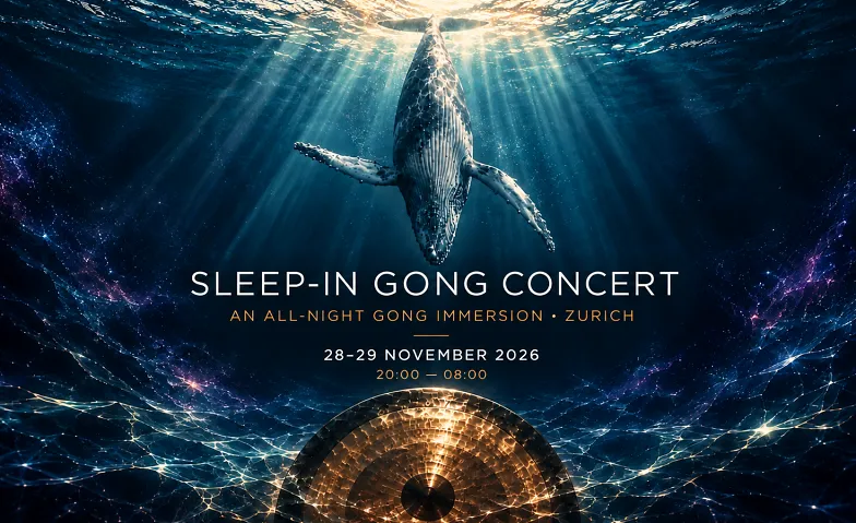 SLEEP-IN GONG CONCERT · ZURICH