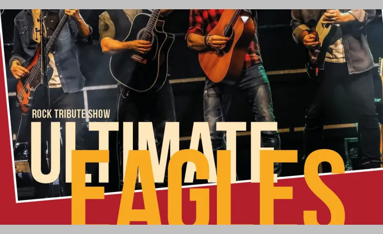 The Ultimate Eagles – The World’s Greatest Eagles Show
