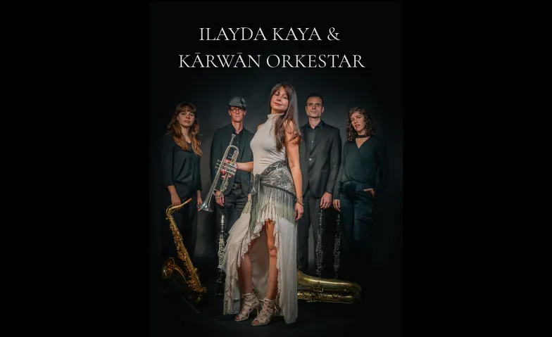 Ilayda Kaya & Kārwān Orkestar – Debut Concert