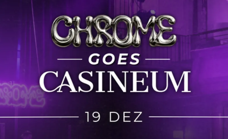 Chrome goes Casineum