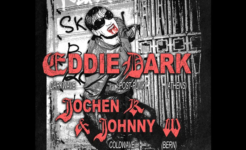 EDDIE DARK + JOCHEN K & JOHNNY W