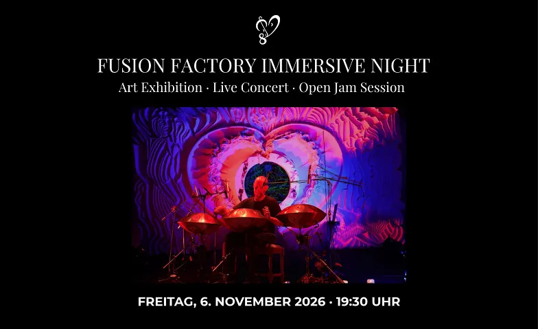 FUSION FACTORY IMMERSIVE NIGHT: DRUI GLÜCKSCHMID