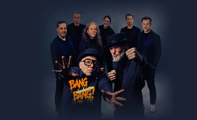 Jazzkantine @ Jazzkantine – Bang Bang! Tour 2027