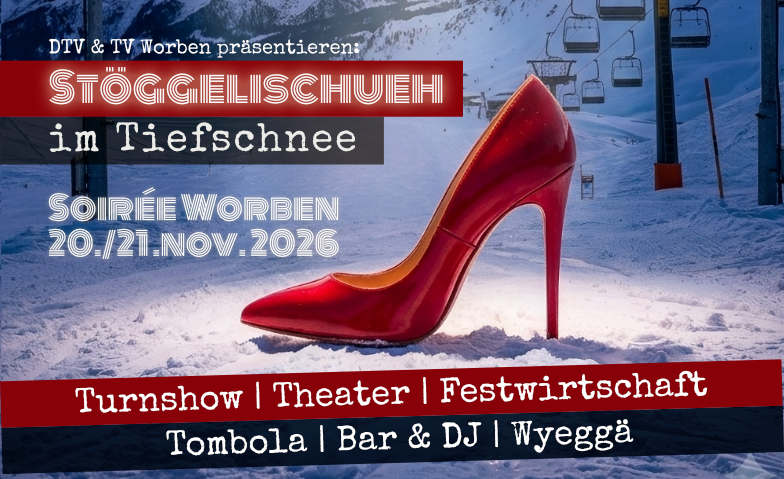 Soirée 2026 DTV + TV Worben - Stöggelischueh im Tiefschnee
