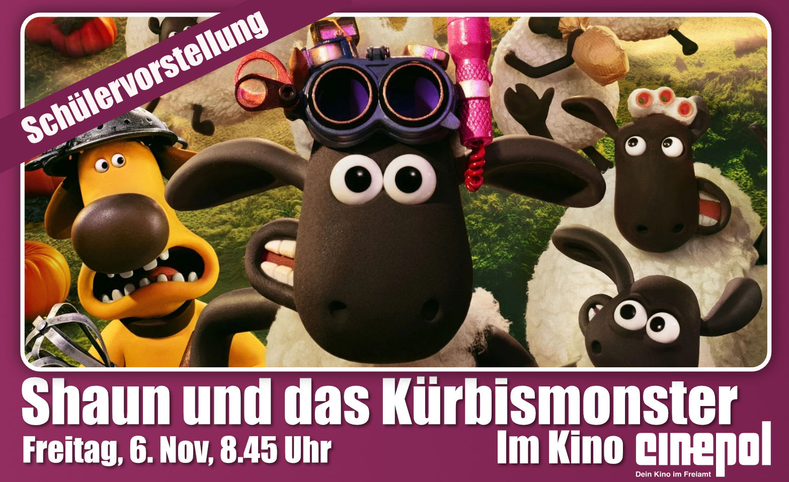Fixe Schülervorstellung am Freitag, 6. November mit SHAUN