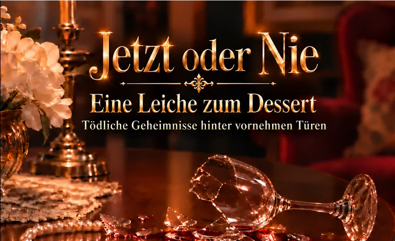 Krimidinner "Jetzt oder Nie"