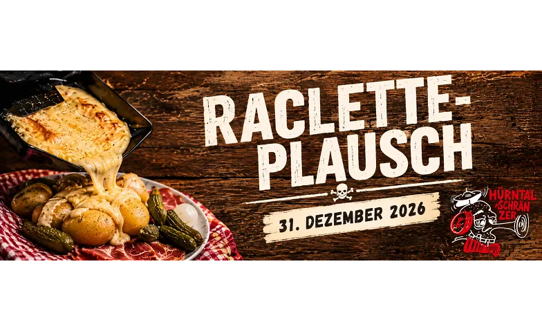 Raclette-Plausch - Hürntiball 2027