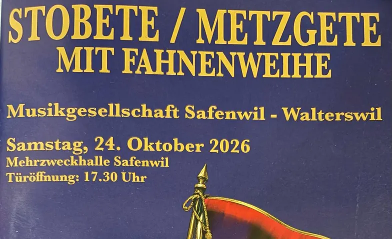 Stobete, Metzgete, Fahnenweihe MG Safenwil-Walterswil