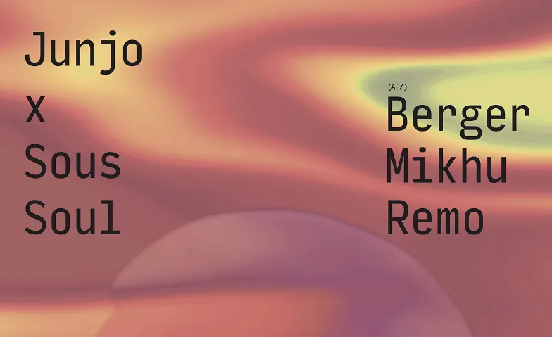 JUNJO X SOUS SOUL w/ Mikhu, ⁠Berger, Remo