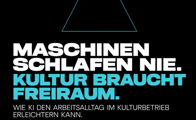 Maschinen schlafen nie. Kultur braucht Freiraum.